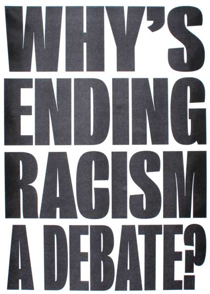 Cover Image for Why's Ending Racism A Debate? Posters by Portia Walker